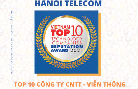 Công ty CP viễn thông Hà Nội đạt Top 10 Công ty Công nghệ thông tin – Viễn thông uy tín năm 2021