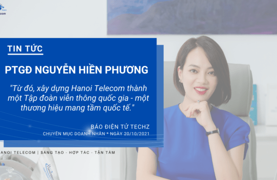 Nữ tướng Hanoi Telecom: Đại dịch Covid-19, trong nguy cơ chúng tôi tìm thấy cơ hội