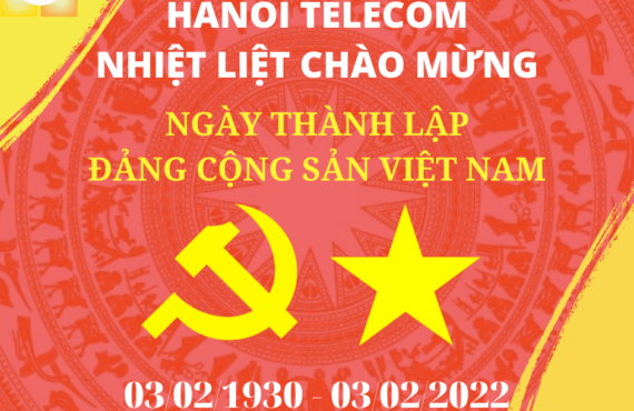 Hanoi Telecom chúc mừng Kỷ niệm 92 năm ngày thành lập Đảng Cộng sản Việt Nam