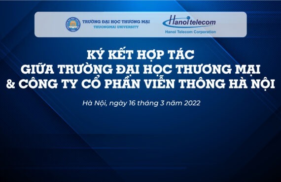 Hanoi Telecom ký kết thỏa thuận hợp tác với Trường ĐH Thương mại